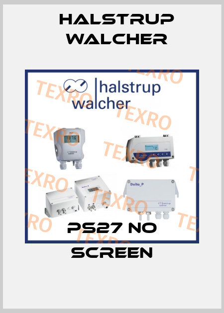 PS27 no screen Halstrup Walcher