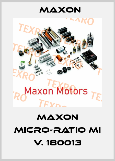 MAXON MICRO-RATIO MI V. 180013 Maxon