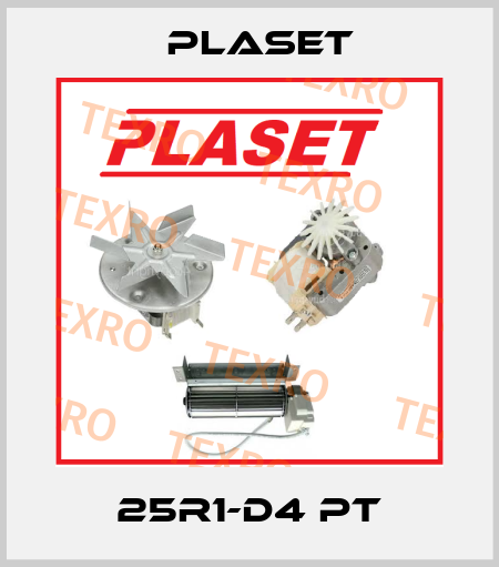 25R1-D4 PT Plaset