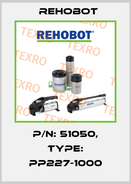 p/n: 51050, Type: PP227-1000 Rehobot