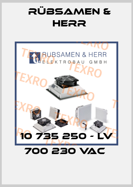 10 735 250 - LV 700 230 VAC  Rübsamen & Herr