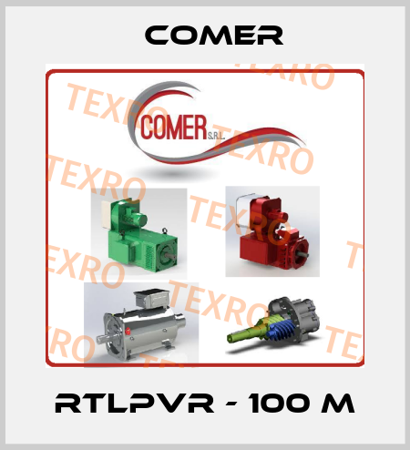 RTLPVR - 100 M Comer