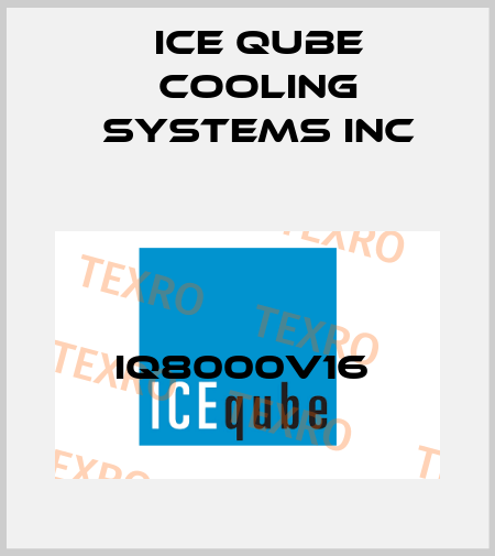 IQ8000V16  ICE QUBE COOLING SYSTEMS INC