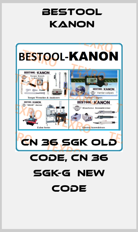 cN 36 SGK old code, cN 36 SGK-G  new code Bestool Kanon
