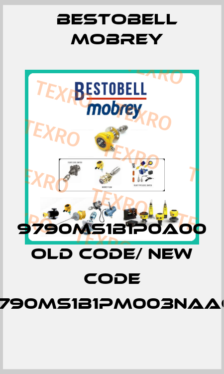9790MS1B1P0A00 old code/ new code 9790MS1B1PM003NAAC1 Bestobell Mobrey