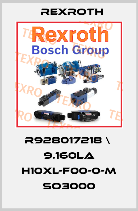 R928017218 \  9.160LA H10XL-F00-0-M SO3000 Rexroth