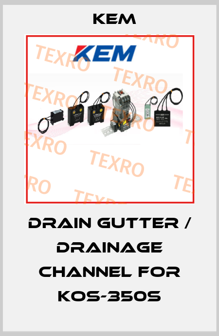 Drain gutter / Drainage channel for KOS-350S KEM
