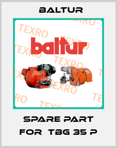 spare part for  TBG 35 P Baltur