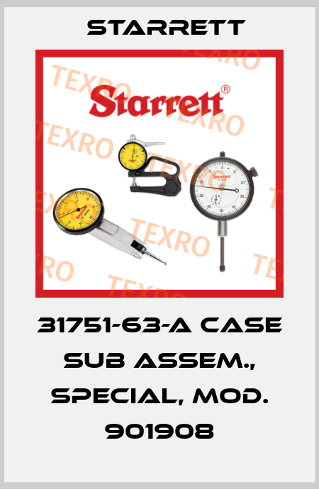 31751-63-A Case Sub Assem., Special, Mod. 901908 Starrett