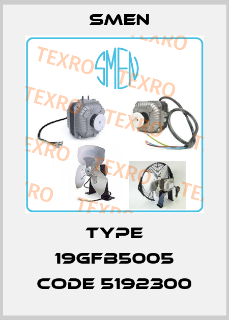 Type 19GFB5005 Code 5192300 Smen