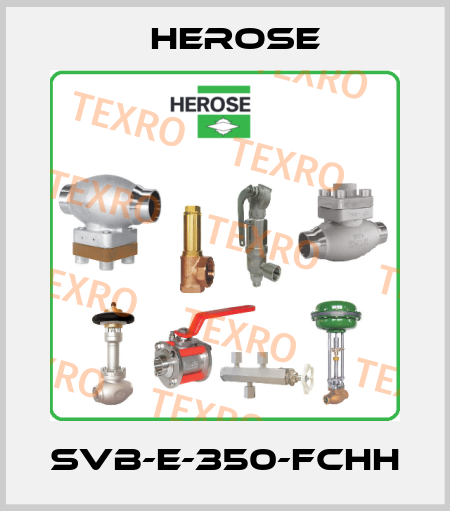 SVB-E-350-FCHH Herose