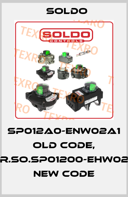 SP012A0-ENW02A1 old code, ELR.SO.SP01200-EHW02A1 new code Soldo