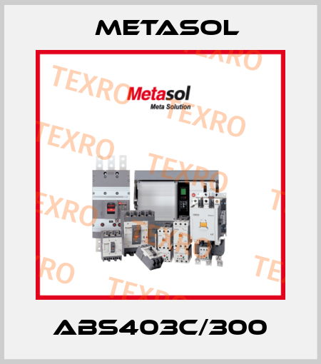 ABS403c/300 Metasol