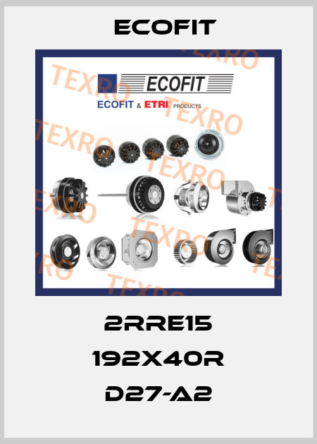 2RRE15 192x40R D27-A2 Ecofit