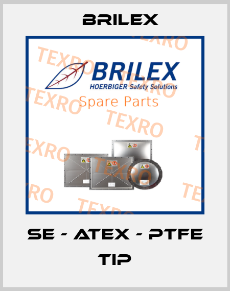 SE - ATEX - PTFE TIP Brilex