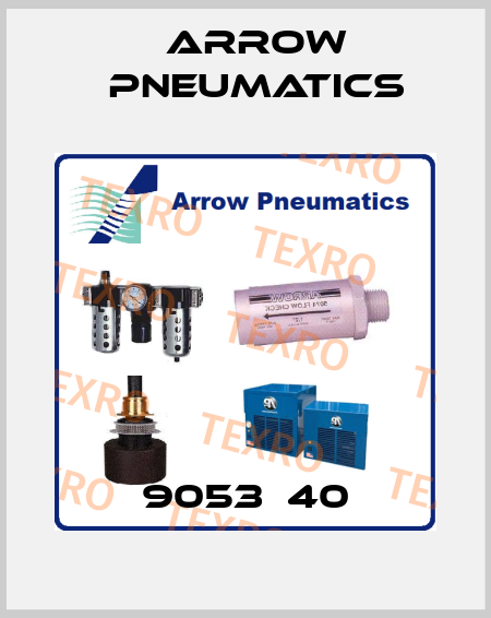 9053‐40 Arrow Pneumatics