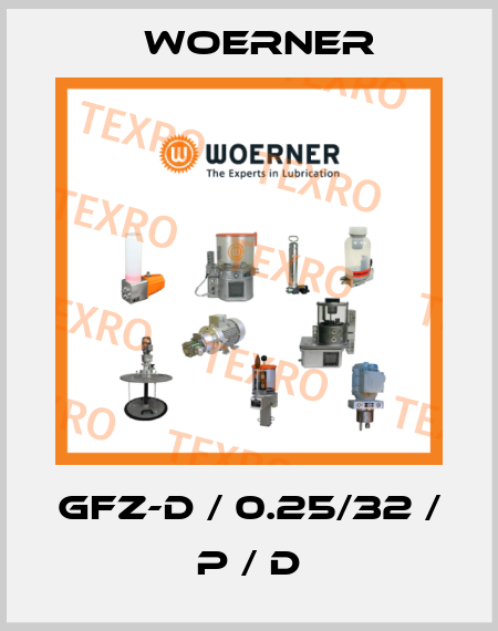 GFZ-D / 0.25/32 / P / D Woerner