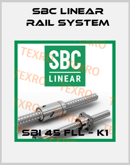 SBI 45 FLL – K1 SBC Linear Rail System