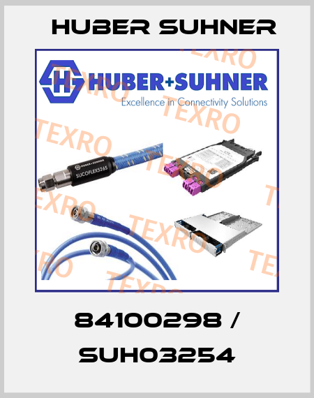 84100298 / SUH03254 Huber Suhner