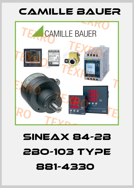 SINEAX 84-2B 2BO-103 TYPE 881-4330  Camille Bauer