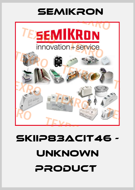 SKIIP83ACIT46 - UNKNOWN PRODUCT  Semikron