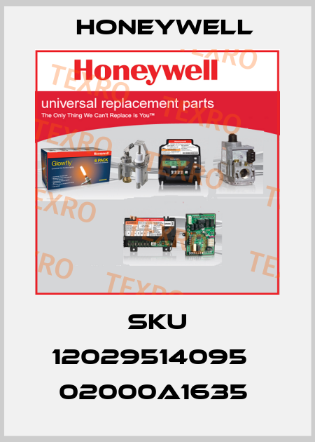 SKU 12029514095   02000A1635  Honeywell