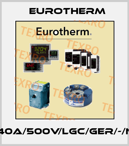 ESWITCH/40A/500V/LGC/GER/-/NOFUSE/-/- Eurotherm