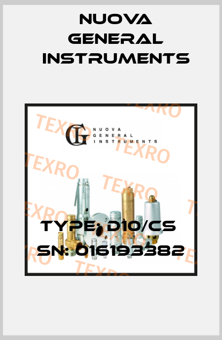 Type: D10/CS  SN: 016193382 Nuova General Instruments