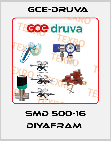 SMD 500-16 DIYAFRAM  Gce-Druva