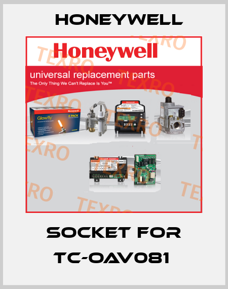 SOCKET FOR TC-OAV081  Honeywell