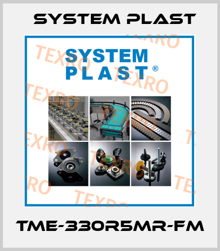 TME-330R5MR-FM System Plast