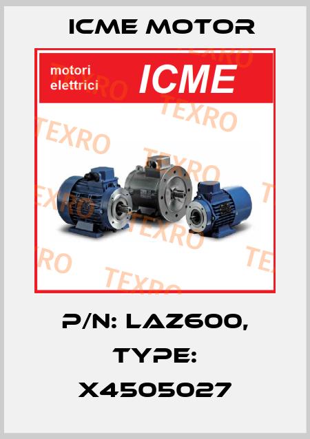 P/N: laz600, Type: x4505027 Icme Motor