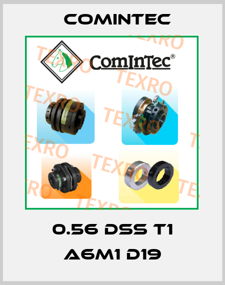 0.56 DSS T1 A6M1 D19 Comintec