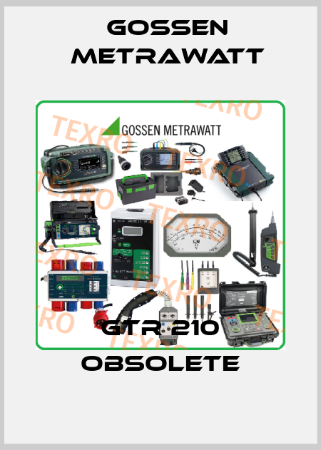 GTR 210 obsolete Gossen Metrawatt