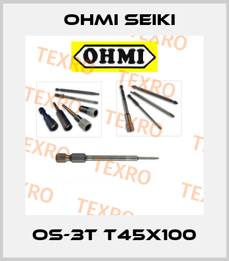  OS-3T T45X100 Ohmi Seiki