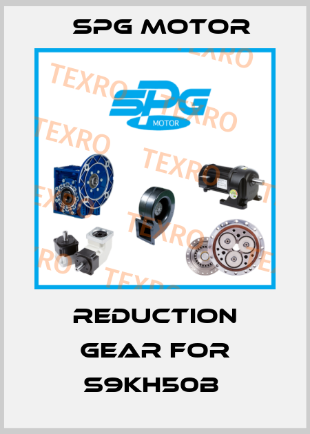 reduction gear for S9KH50B  Spg Motor