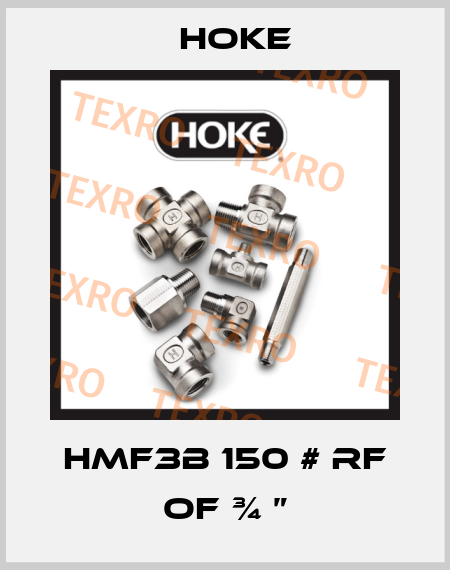 HMF3B 150 # RF of ¾ ” Hoke