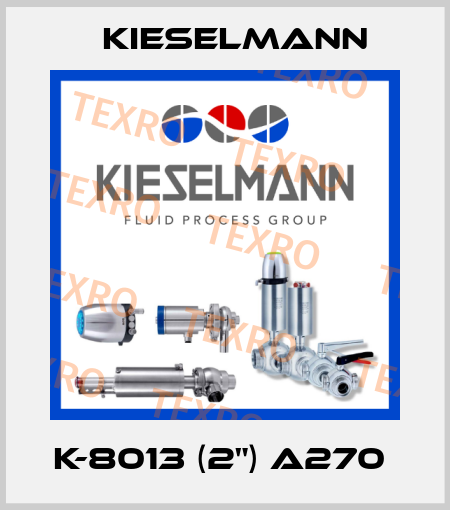 K-8013 (2") A270  Kieselmann