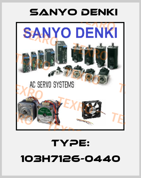Type: 103H7126-0440 Sanyo Denki