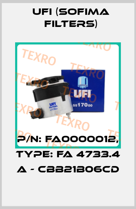 P/N: FA0000012, Type: FA 4733.4 A - CBB21B06CD Ufi (SOFIMA FILTERS)