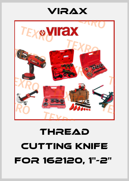thread cutting knife for 162120, 1"-2"  Virax