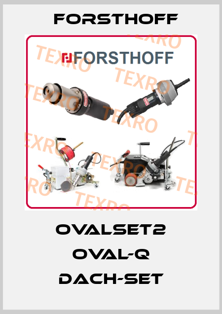 OVALSET2 OVAL-Q DACH-SET Forsthoff