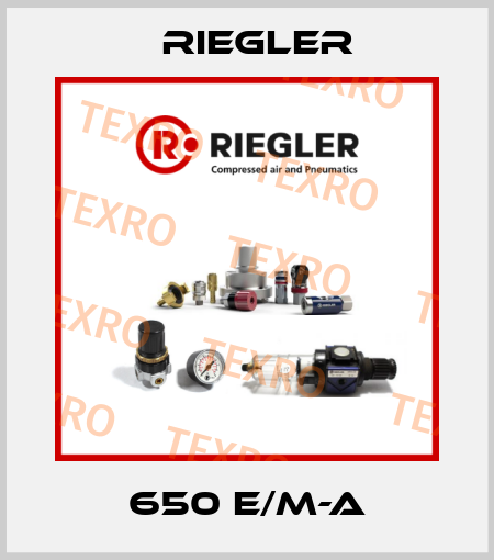 650 E/M-A Riegler