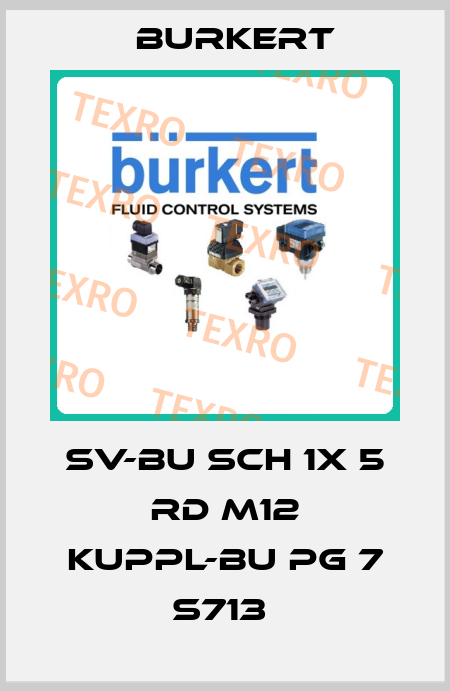 SV-BU SCH 1X 5 RD M12 KUPPL-BU PG 7 S713  Burkert