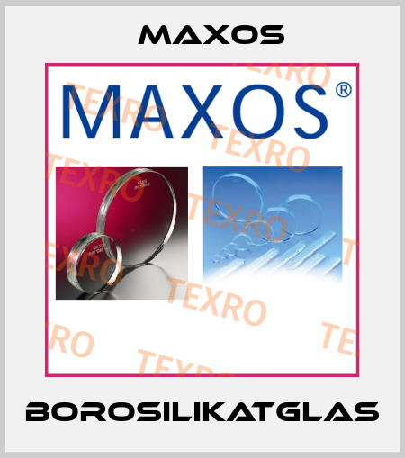 Borosilikatglas Maxos