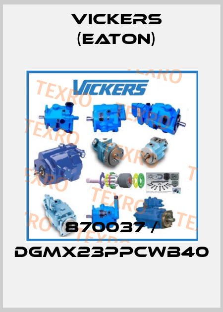 870037 / DGMX23PPCWB40 Vickers (Eaton)