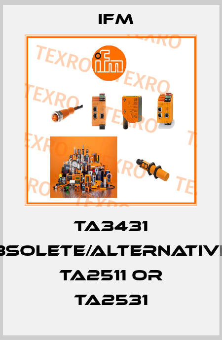 TA3431 obsolete/alternatives TA2511 or TA2531 Ifm