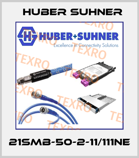 21SMB-50-2-11/111NE Huber Suhner