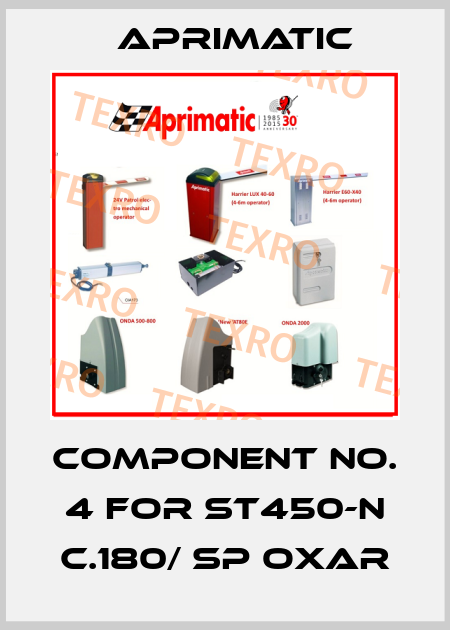 Component no. 4 for ST450-N C.180/ SP OXAR Aprimatic