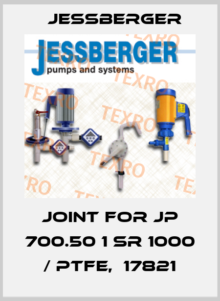 joint for JP 700.50 1 SR 1000 / PTFE,  17821 Jessberger